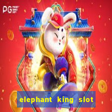 elephant king slot big win