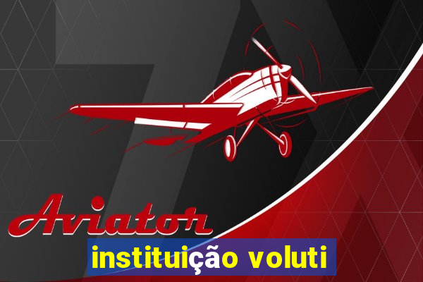 instituição voluti