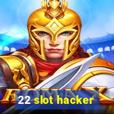 22 slot hacker