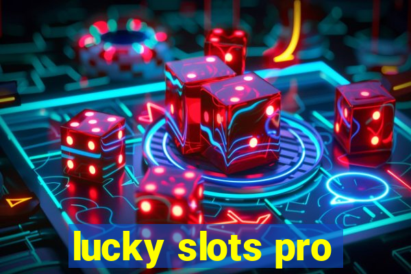 lucky slots pro