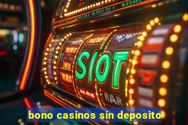 bono casinos sin deposito