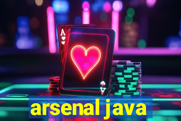 arsenal java