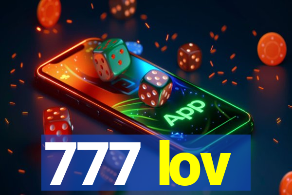 777 lov