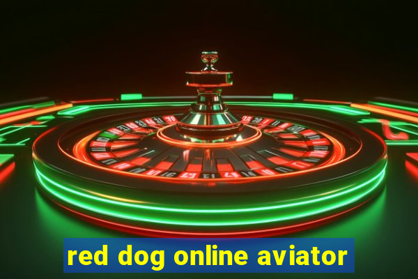 red dog online aviator