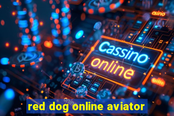 red dog online aviator