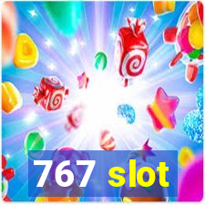 767 slot