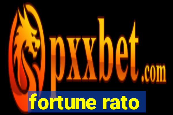 fortune rato