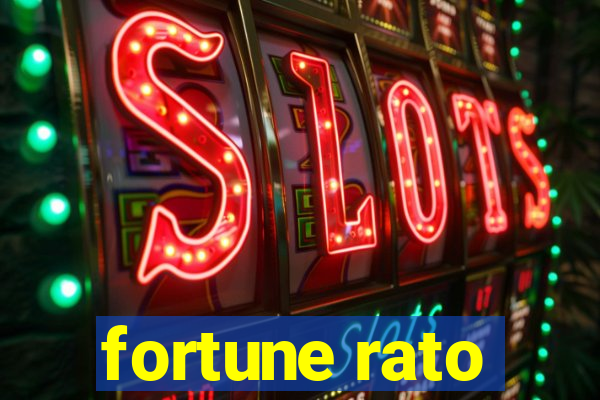 fortune rato