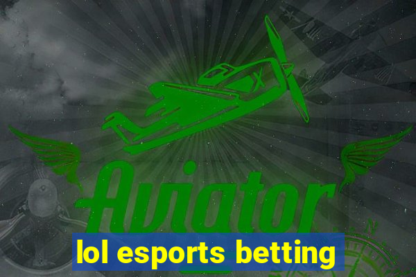 lol esports betting