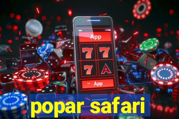 popar safari