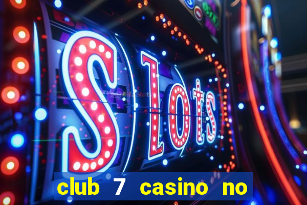 club 7 casino no deposit bonus