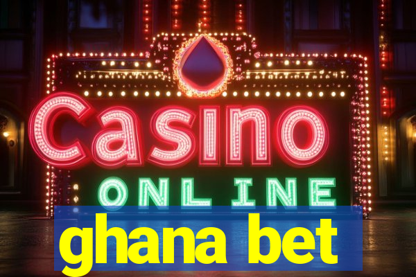 ghana bet