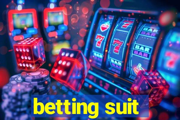 betting suit