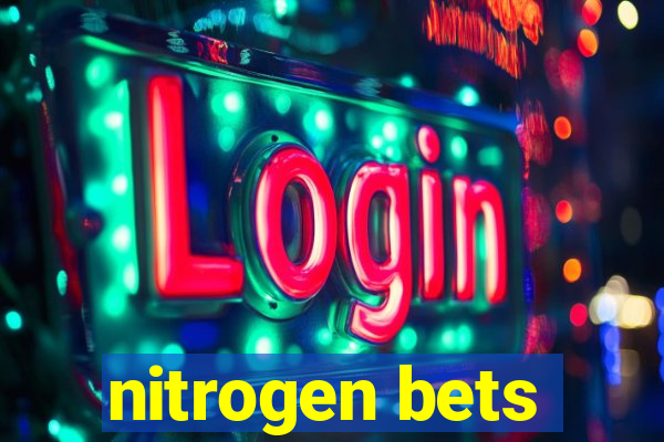 nitrogen bets