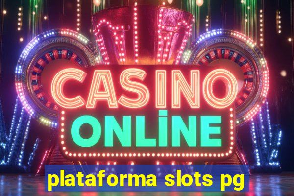 plataforma slots pg