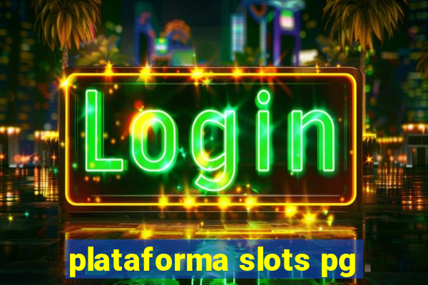 plataforma slots pg