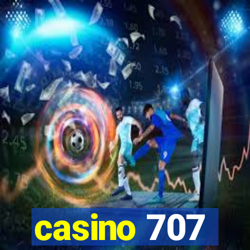 casino 707