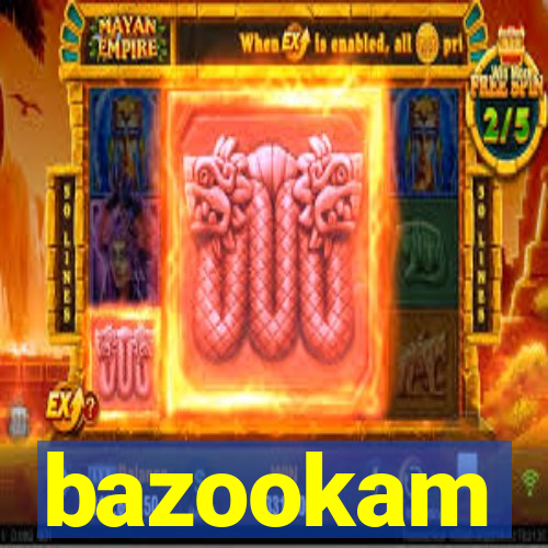 bazookam