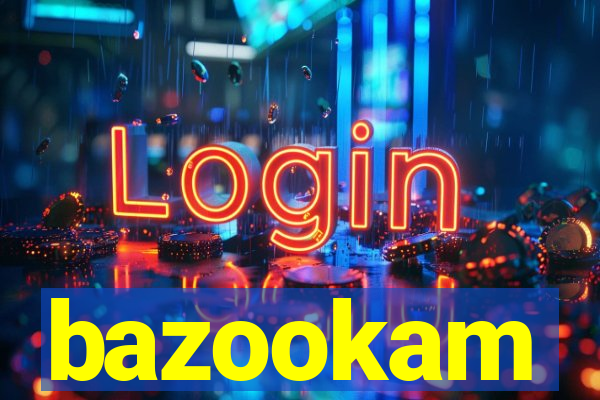 bazookam