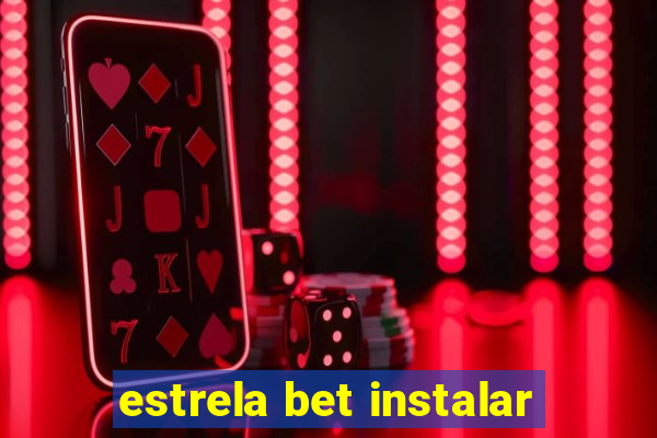 estrela bet instalar