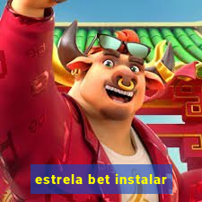 estrela bet instalar