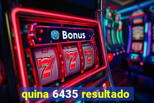 quina 6435 resultado