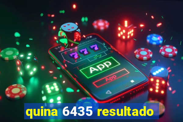 quina 6435 resultado