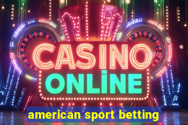 american sport betting