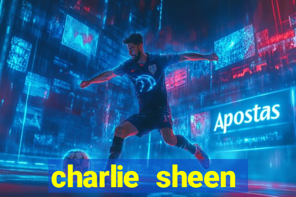 charlie sheen fortuna 2023