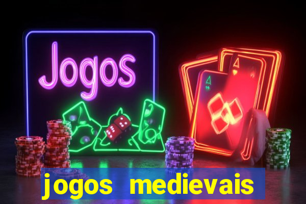 jogos medievais para celular