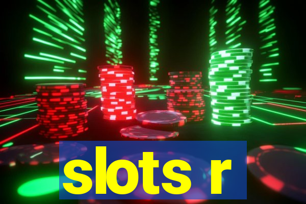 slots r