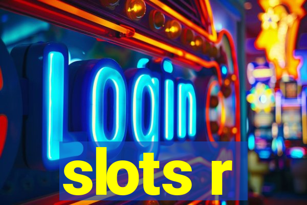 slots r