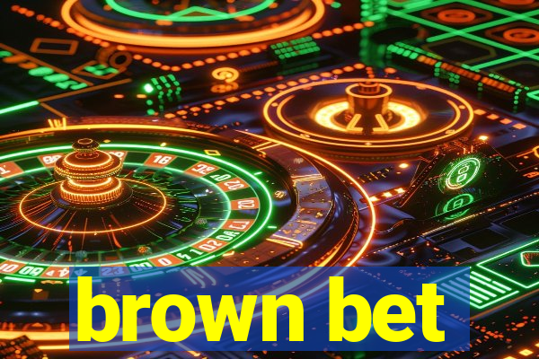 brown bet