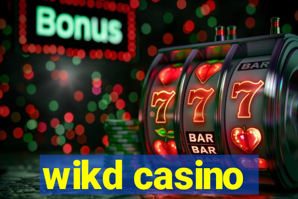 wikd casino