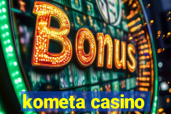 kometa casino