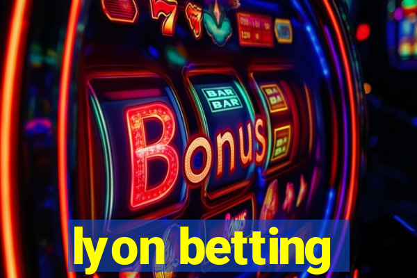 lyon betting