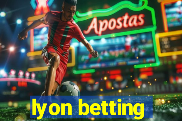 lyon betting