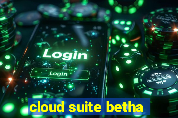 cloud suite betha