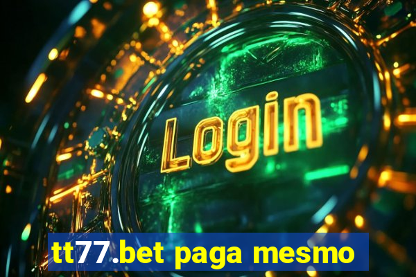 tt77.bet paga mesmo