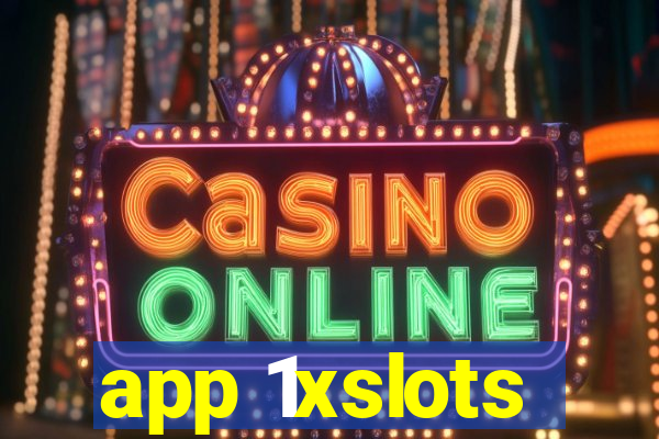 app 1xslots