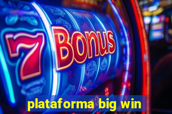 plataforma big win