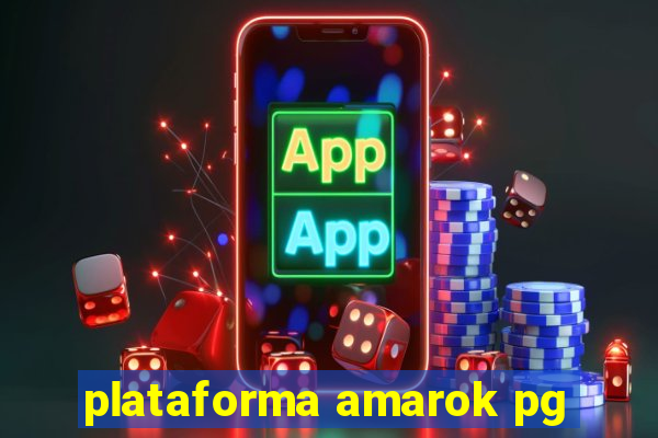 plataforma amarok pg