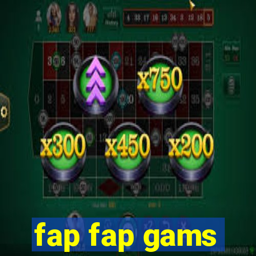 fap fap gams