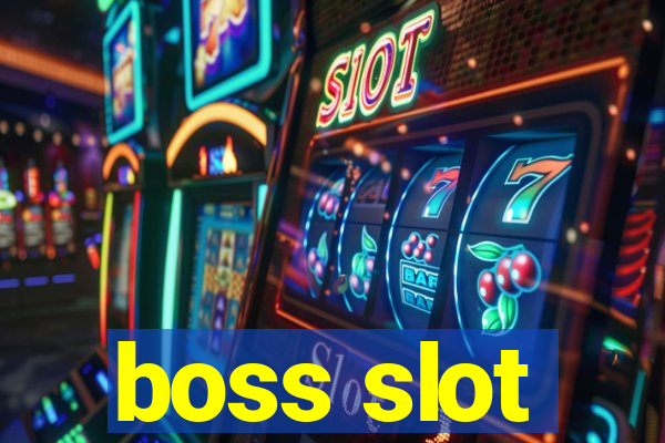 boss slot