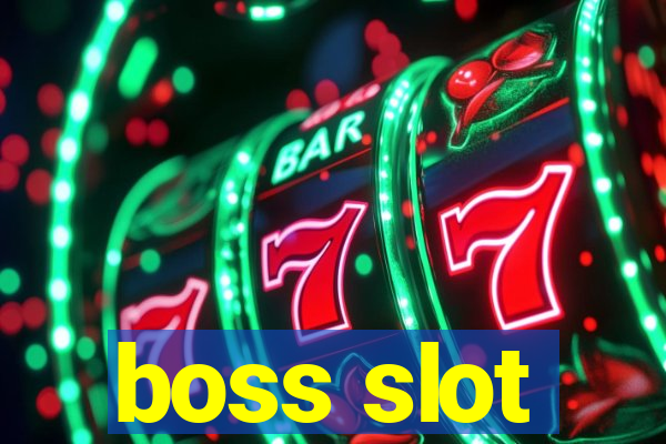 boss slot