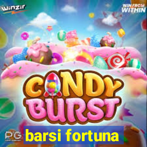 barsi fortuna