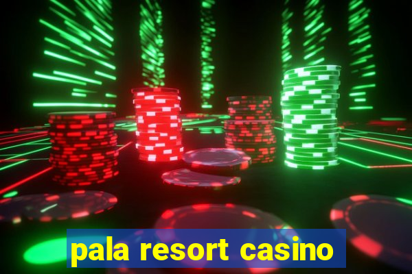 pala resort casino