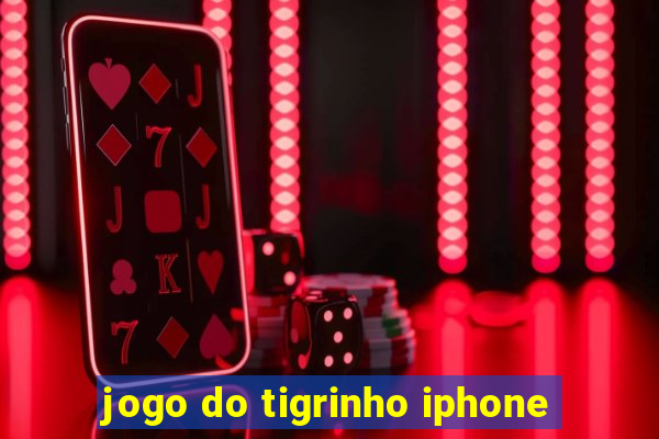 jogo do tigrinho iphone