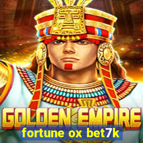 fortune ox bet7k