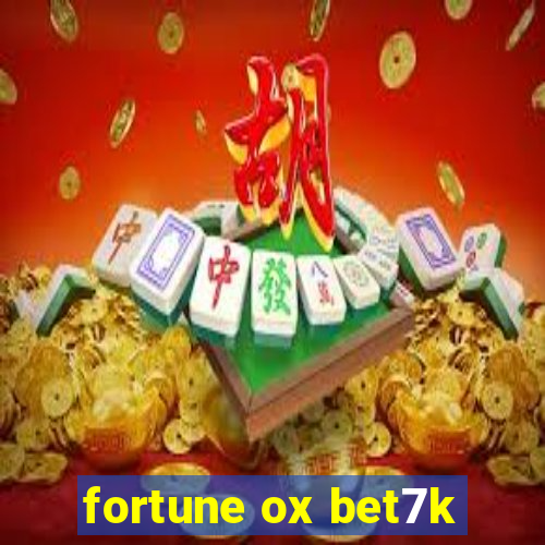 fortune ox bet7k